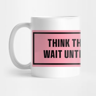 Pink Think This is Slow Wait Until I Go Uphill Bumper Sticker, Funny cat Mug